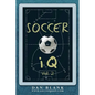 Soccer iQ - Vol. 2: More of What Smart Players Do - Paperback