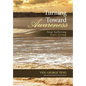 Turning Toward Awareness: Stop Suffering Start Living - Hardcover