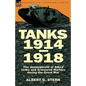 Tanks 1914-1918; the Development of Allied Tanks and Armoured Warfare During the Great War - Paperback