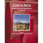 Costa Rica Mining Laws and Regulations Handbook Volume 1 Strategic Information, Basic Laws, Regulations - Paperback