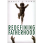 Redefining Fatherhood - Hardcover
