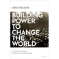 Building Power to Change the World: The Political Thought of the German Council Movements - Hardcover