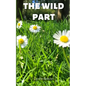 The wild part - Paperback
