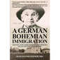 A German Bohemian Immigration: The Population Shift from Western Bohemia to Calumet County, Wisconsin - Paperback