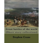 Great battles of the world. By: Stephen Crane: Vittoria.--The siege of Plevna.--The storming of Burkersdorf Heights.--A Swede's campaign in Germany. I - Paperback