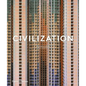 Civilization: The Way We Live Now - Hardcover