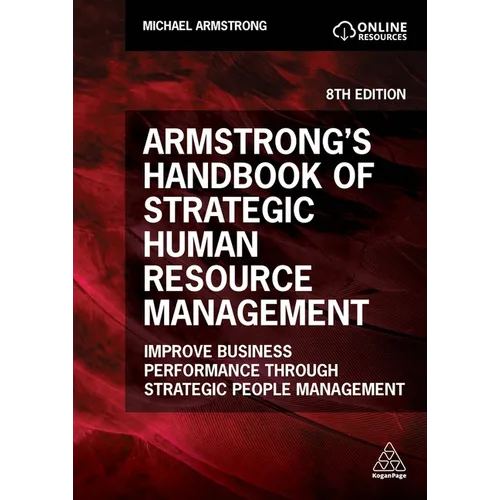 Armstrong's Handbook of Strategic Human Resource Management: Improve Business Performance Through Strategic People Management - Paperback