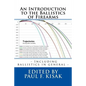 An Introduction to the Ballistics of Firearms: Edited by Paul F. Kisak - Paperback