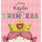 Today Kaylin Will Be a Princess - Hardcover