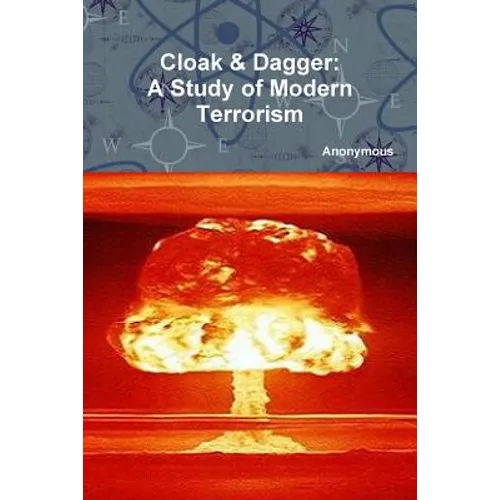 Cloak & Dagger: A Study of Modern Terrorism - Paperback