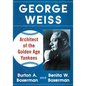 George Weiss: Architect of the Golden Age Yankees - Paperback