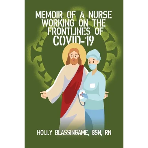 Memoir of a Nurse Working On the Frontlines of COVID-19 - Paperback