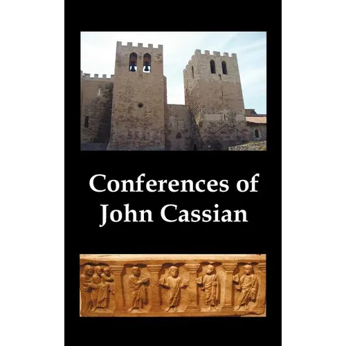 Conferences of John Cassian, (Conferences I-XXIV, Except for XII and XXII) - Hardcover