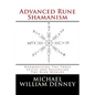 Advanced Rune Shamanism: Harmonizing The Three Selves and Balancing The Nine Worlds - Paperback