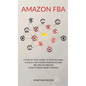 Amazon FBA: A Step-By-Step Guide to Private Label & Build a Six-Figure Passive Income Selling on Amazon (how to make money online) - Hardcover