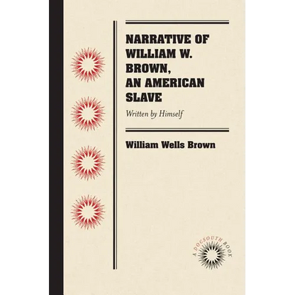 Narrative of William W. Brown, an American Slave: Written by Himself - Paperback