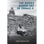 The Rather Boring Life of Thomas H. - Paperback