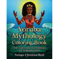 Yoruba Mythology Coloring Book: The Gods and Goddesses of Yorubaland - Paperback