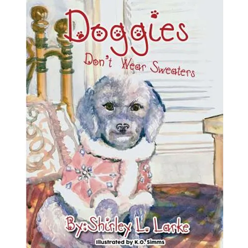 Doggies Don't Wear Sweaters - Paperback