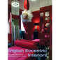 English Eccentric Interiors - Hardcover