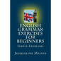English Grammar Exercises For Beginners: Past Present and Future Forms - Paperback