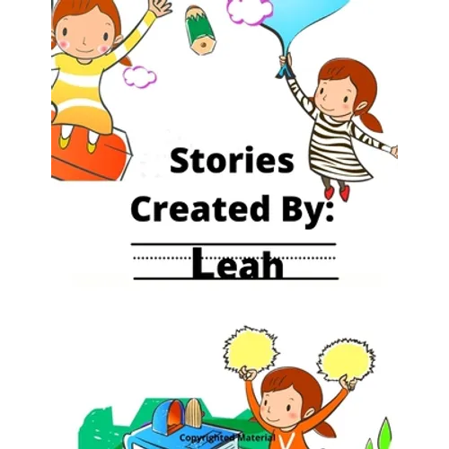 Stories Created By: Leah - Paperback