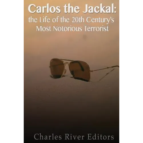 Carlos the Jackal: The Life of the 20th Century's Most Notorious Terrorist - Paperback