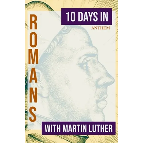 10 Days in Romans with Martin Luther - Paperback