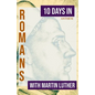 10 Days in Romans with Martin Luther - Paperback