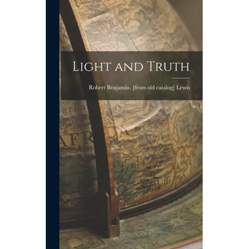 Light and Truth - Hardcover