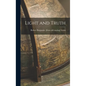 Light and Truth - Hardcover