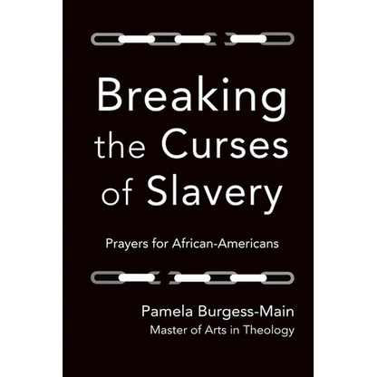 Breaking the Curses of Slavery: Prayers for African-Americans - Paperback