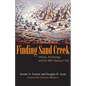 Finding Sand Creek: History, Archeology, and the 1864 Massacre Site - Paperback