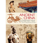 Ancient China: An Illustrated Introduction to the History, People, Culture and Beyond - Paperback