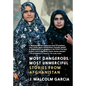 Most Dangerous, Most Unmerciful: Stories from Afghanistan - Hardcover