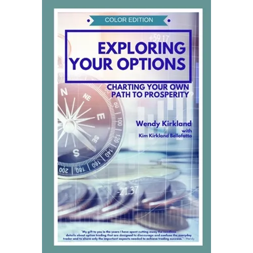 Exploring Your Options: Charting Your Own Path to Prosperity (Color Edition) - Paperback