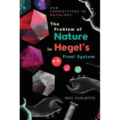 The Problem of Nature in Hegel's Final System - Paperback