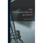 The Therapeutics of Activity - Hardcover
