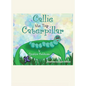 Callie the Tiny Caterpillar - Hardcover