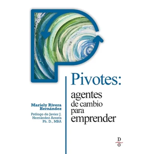 Pivotes: agentes de cambio para emprender (Pivots: Agents of Change Taking Action) - Paperback