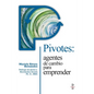 Pivotes: agentes de cambio para emprender (Pivots: Agents of Change Taking Action) - Paperback