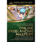Online Freelancing Mastery The Ultimate Guide to Making Money as a Freelancer-Unlock Proven Strategies to Monetize Your Skills and Talents, Attract Cl - Paperback