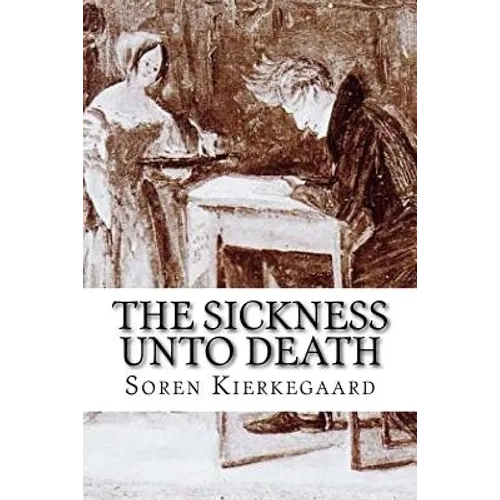 The Sickness Unto Death - Paperback