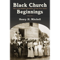 Black Church Beginnings: The Long-Hidden Realities of the First Years - Paperback