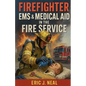 Firefighter EMS & Medical Aid in the Fire Service - Paperback