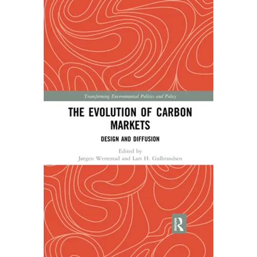 The Evolution of Carbon Markets: Design and Diffusion - Paperback