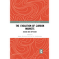 The Evolution of Carbon Markets: Design and Diffusion - Paperback