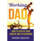 Working Dad - How to Win in Your Career and Fatherhood - Paperback