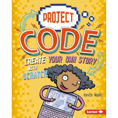 Create Your Own Story with Scratch - Library Binding