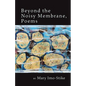Beyond the Noisy Membrane, Poems - Paperback